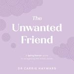 The Unwanted Friend: A Being Human guide to recognising the mind’s stories