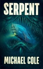 Serpent: A Deep Sea Thriller