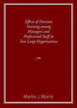 Effects of Decision Training among Managers and Professional Staff in Two Large Organisations