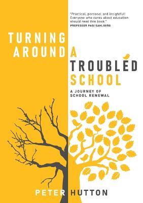 Turning Around A Troubled School: A journey of school renewal - Peter Hutton - cover