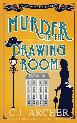 Murder in the Drawing Room - C.J. Archer - cover