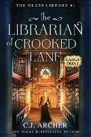 The Librarian of Crooked Lane: Large Print - C J Archer - cover