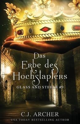 Das Erbe des Hochstaplers: Glass and Steele - C J Archer - cover