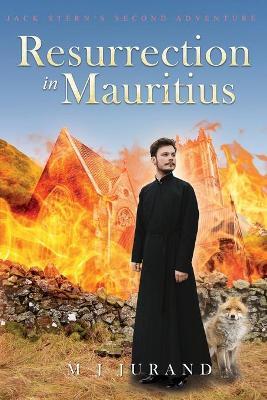 Resurrection in Mauritius: Jack Stern's Second Adventure - M J Jurand - cover