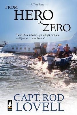 From Hero to Zero: The truth behind the ditching of DC-3, VH-EDC in Botany Bay that saved 25 lives - Capt Rod Lovell - cover