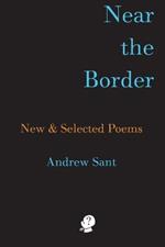 Near the Border: New & Selected Poems