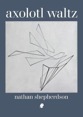 Axolotl Waltz - Nathan Shepherdson - cover