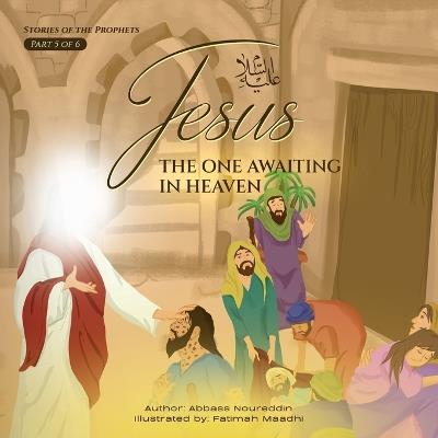 Jesus (as) The one awaiting in heaven - Abbass Noureddin - cover
