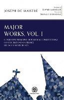 Major Works, Volume I - Imperium Press - Joseph De Maistre - cover