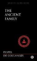 The Ancient Family - Imperium Press (Studies in Reaction) - Numa Denis Fustel De Coulanges - cover