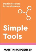 Simple Tools: Digital Resources in Your Classroom