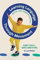 Learning Language Through Movement: Practical Games, Exercises & Activities