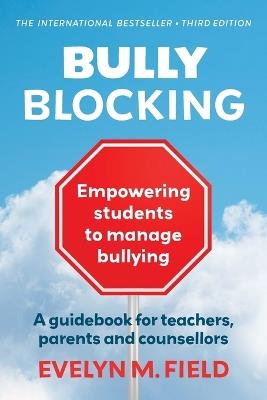 Bully Blocking: A guidebook for teachers, parents and counsellors - Evelyn M Field - cover