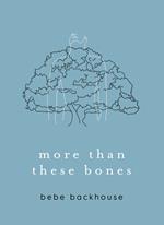 more than these bones