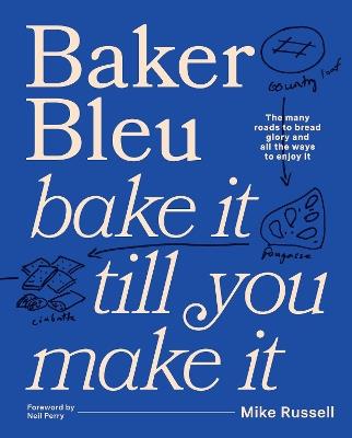 Baker Bleu: Bake it till you make it - Mike Russell - cover