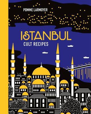 Istanbul Cult Recipes (mini) - Pomme Larmoyer - cover