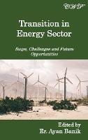Transition in Energy Sector: Scope, Challenges and Future Opportunities - cover