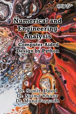 Numerical and Engineering Analysis: Computer-Aided Design by Python - Samir Abood,Naima Khatir,Muna Fayyadh - cover