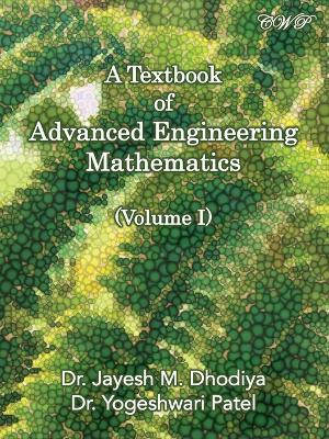 A Textbook of Advanced Engineering Mathematics: Volume I - Jayesh M Dhodiya,Yogeshwari Patel - cover