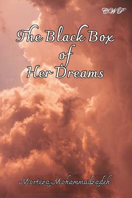The Black Box of Her Dreams - Morteza Mohammadzadeh - cover