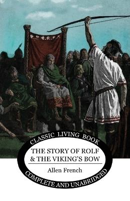 The Story of Rolf and the Viking's Bow - Allen French - cover