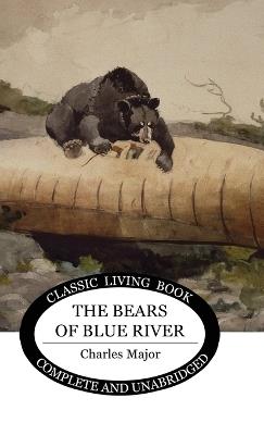 The Bears of Blue River - Charles Major - cover