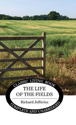 The Life of the Fields - Richard Jefferies - cover