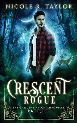 Crescent Rogue - Nicole R Taylor - cover