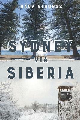 Sydney via Siberia - Inara Strungs - cover