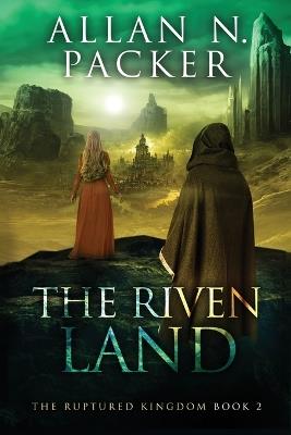 The Riven Land - Allan N Packer - cover
