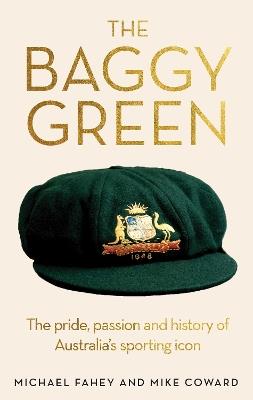 Baggy Green - Michael Fahey,Michael Coward - cover