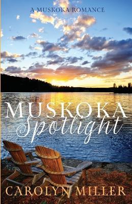 Muskoka Spotlight - Carolyn Miller - cover