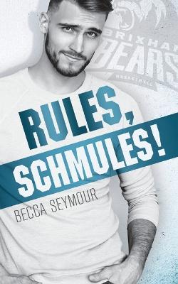 Rules, Schmules! - Becca Seymour - cover