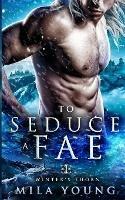 To Seduce A Fae: Paranormal Romance