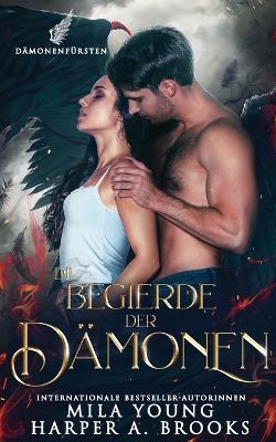 Die Begierde der Damonen - Mila Young,Harper a Brooks - cover