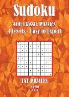 Sudoku 400 Classic Puzzles Volume 3: 4 Levels - Easy to Expert