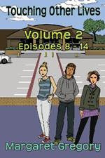 Touching Other Lives - Volume 2: Episodes 8-14