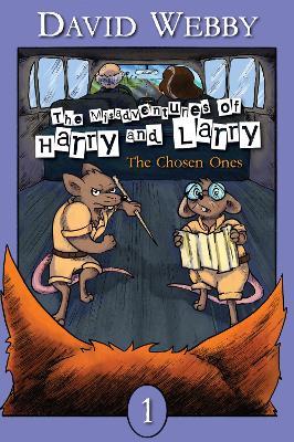 The Misadventures of Harry and Larry: The Chosen Ones - David Webby - cover