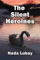 The Silent Heroines: A Story of Grandparent Carers - Nada Lubay - cover