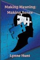 Making Meaning: Making Sense