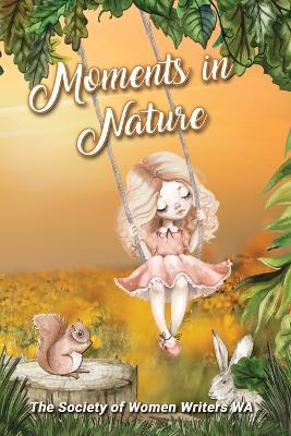 Moments in Nature - The Society of Women Writers Wa - cover