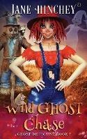 Wild Ghost Chase: A Ghost Detective Paranormal Cozy Mystery #7 - Jane Hinchey - cover