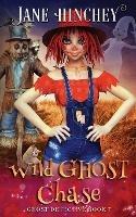 Wild Ghost Chase: A Ghost Detective Paranormal Cozy Mystery #7