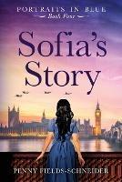 Sofia's Story: Portraits in Blue - Book Four - Penny Fields-Schneider - cover