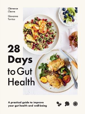 28 Days to Gut Health: A practical guide to improve your gut health and well-being - Clemence Cleave,Frankie Unsworth - cover