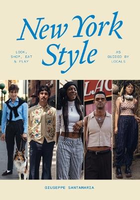 New York Style: Walk, Shop, Eat & Play: As guided by locals - Giuseppe Santamaria - cover