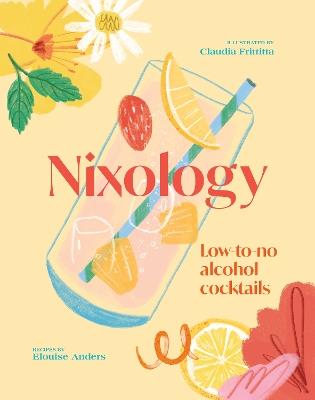 Nixology: Low-to-no alcohol cocktails - Elouise Anders - cover