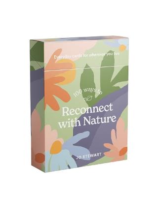 100 Ways to Reconnect with Nature: Everyday cards for wherever you live - Jo Stewart - cover