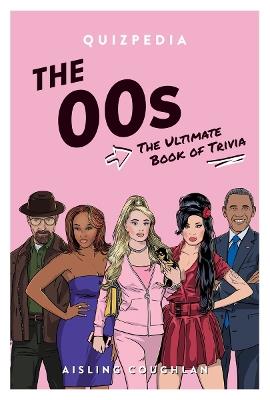 The ‘00s Quizpedia: The ultimate book of trivia - Aisling Coughlan - cover