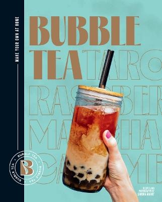 Bubble Tea: Make your own at home - Sandra Mahut - cover